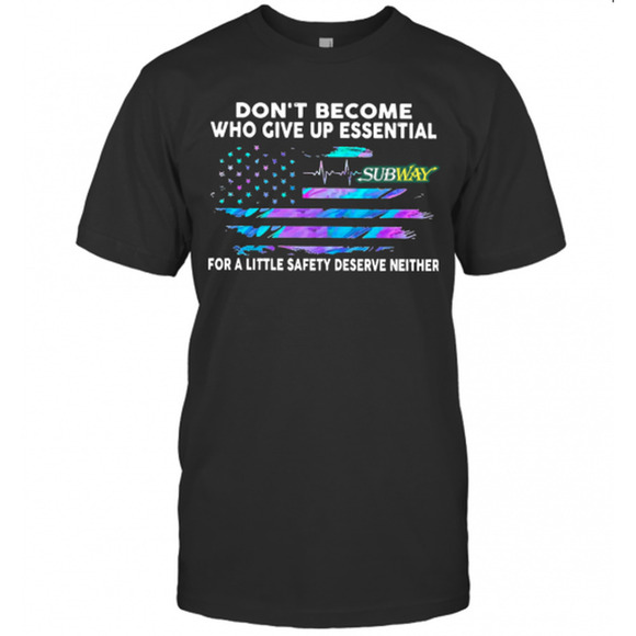 Tops - Dont Become Who Give Up Essential Food 4 Less T-Shirt